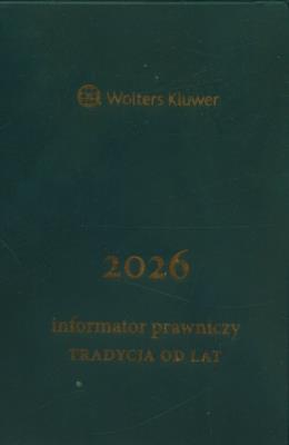 Informator Prawniczy Tradycja od lat 2026 gran. Wydawca: Wolters Kluwer. SmakLiter.pl Opakowanie Informator Prawniczy Tradycja od lat 2026 gran