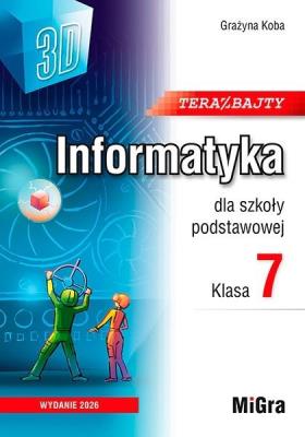 Okładka książki Informatyka SP 7 Teraz bajty 3D podręcznik w.2026