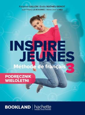 Inspire Jeunes 3 podręcznik + audio online. Autor:   Praca zbiorowa. SmakLiter.pl Okładka książki Inspire Jeunes 3 podręcznik + audio online