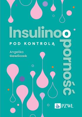 Insulinooporność pod kontrolą. Autor: Gawliczek Angelika. SmakLiter.pl Okładka książki Insulinooporność pod kontrolą