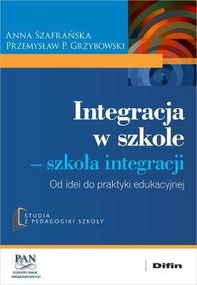 Okładka książki Integracja w szkole. Szkoła integracji