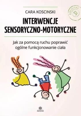Interwencje sensoryczno - motoryczne w.2. Autor: Cara Koscinski. SmakLiter.pl Okładka książki Interwencje sensoryczno - motoryczne w.2