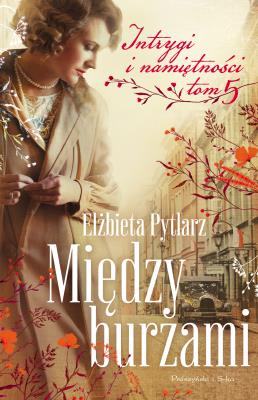 Okładka książki Intrygi i namiętności Tom 5 Między burzami