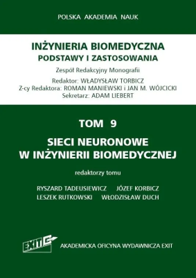 Okładka książki Inżynieria biomedyczna Podstawy i zastosowania Tom 9 Sieci neuronowe w inżynierii biomedycznej