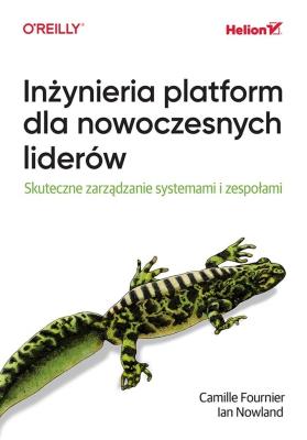 Okładka książki Inżynieria platform dla nowoczesnych liderów. Skuteczne zarządzanie systemami i zespołami