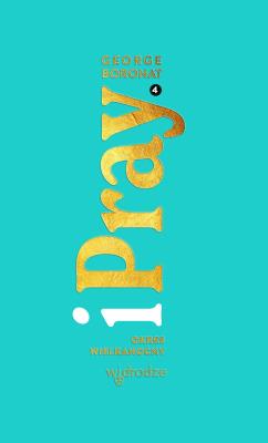 iPray. Okres wielkanocny. Autor: George Boronat. SmakLiter.pl Okładka książki iPray. Okres wielkanocny