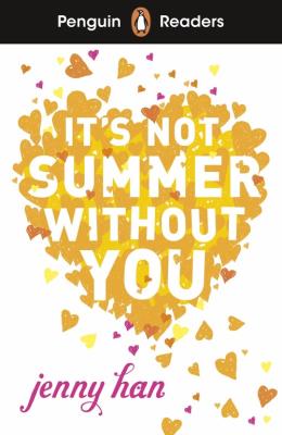 It's Not Summer Without You. Penguin Readers Level 4 wer. angielska. Autor: Jenny Han. SmakLiter.pl Okładka książki It's Not Summer Without You. Penguin Readers Level 4 wer. angielska