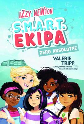 Izzy Newton i S.M.A.R.T. Ekipa. Zero absolutne. Autor: Valerie Tripp. SmakLiter.pl Okładka książki Izzy Newton i S.M.A.R.T. Ekipa. Zero absolutne