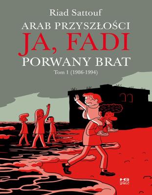 Ja, Fadi. Porwany brat. Autor: Riad Sattouf. SmakLiter.pl Okładka książki Ja, Fadi. Porwany brat