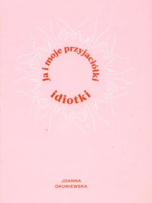 Okładka książki Ja i moje przyjaciółki idiotki