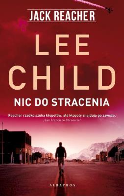 Jack Reacher: Nic do stracenia. Autor: Child Lee. SmakLiter.pl Okładka książki Jack Reacher: Nic do stracenia