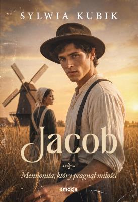 Okładka książki Jacob. Mennonita, który pragnął miłości
