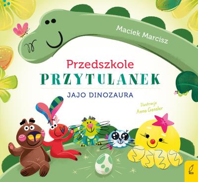Okładka książki Jajo dinozaura. Przedszkole przytulanek