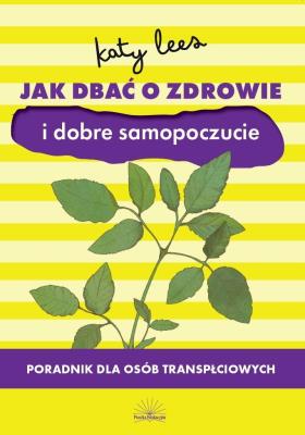 Okładka książki Jak dbać o zdrowie i dobre samopoczucie