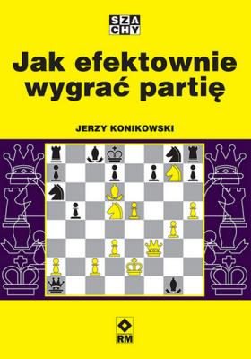 Okładka książki Jak efektownie wygrać partię