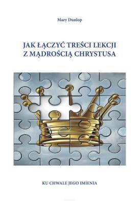 Okładka książki Jak łączyć treści lekcji z mądrością Chrystusa