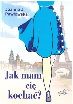 Okładka książki Jak mam cię kochać?