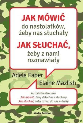 Okładka książki Jak mówić do nastolatków, żeby nas słuchały. Jak..