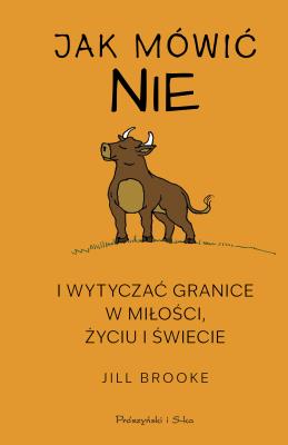 Okładka książki Jak mówić „nie” i wytyczać granice w miłości, życiu i świecie. Duże Litery