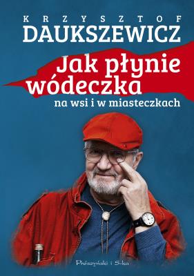 Okładka książki Jak płynie wódeczka na wsi i w miasteczkach