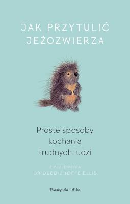 Okładka książki Jak przytulić jeżozwierza DL