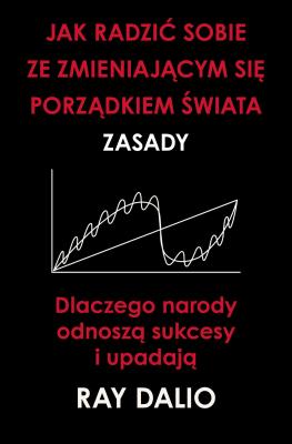 Okładka książki Jak radzić sobie ze zmieniającym się porządkiem świata. Zasady