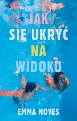 Okładka książki Jak się ukryć na widoku