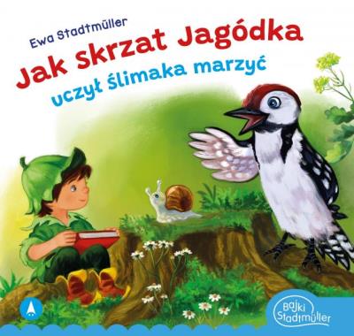 Okładka książki Jak skrzat Jagódka uczył ślimaka marzyć