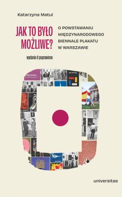Okładka książki Jak to było możliwe? O powstawaniu Międzynarodowego Biennale Plakatu w Warszawie wyd. 2