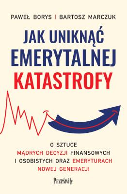 Okładka książki Jak uniknąć emerytalnej katastrofy