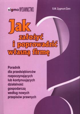 Okładka książki Jak założyć i poprowadzić własną firmę