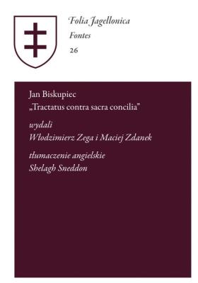 Jan Biskupiec Tractatus contra sacra concilia. Autor: Zega Włodzimierz, Zdanek Maciej. SmakLiter.pl Okładka książki Jan Biskupiec Tractatus contra sacra concilia