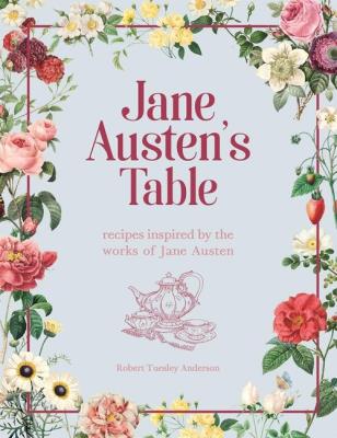 Jane Austen’s Table. Autor: Anderson Robert Tuesley. SmakLiter.pl Okładka książki Jane Austen’s Table