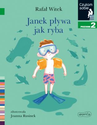 Okładka książki Janek pływa jak ryba. Czytam sobie. Poziom 2