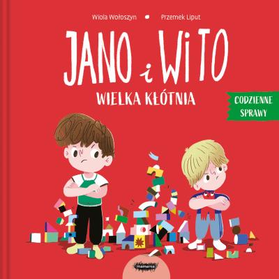 Jano i Wito. Wielka kłótnia. Autor: Wiola Wołoszyn. SmakLiter.pl Okładka książki Jano i Wito. Wielka kłótnia