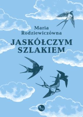 Jaskółczym szlakiem. Autor: Maria Rodziewiczówna. SmakLiter.pl Okładka książki Jaskółczym szlakiem