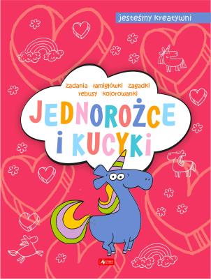 Jednorożce i kucyki. Jesteśmy kreatywni - uszkodzone. Autor: Maćkowiak Maciej. SmakLiter.pl Okładka książki Jednorożce i kucyki. Jesteśmy kreatywni - uszkodzone