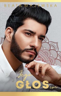 Jego głosem. Seria arabska. Tom 4. Autor: Beata Majewska. SmakLiter.pl Okładka książki Jego głosem. Seria arabska. Tom 4