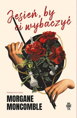 Jesień, by Ci wybaczyć. Pory roku. Tom 1. Autor: Morgane Moncomble. SmakLiter.pl Okładka książki Jesień, by Ci wybaczyć. Pory roku. Tom 1