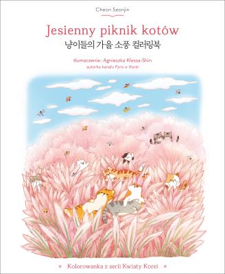 Jesienny piknik kotów. Kolorowanka z serii Kwiaty Korei. Autor: Cheon Seonjin. SmakLiter.pl Okładka książki Jesienny piknik kotów. Kolorowanka z serii Kwiaty Korei