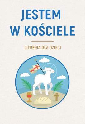 Okładka książki Jestem w Kościele. Liturgia dla dzieci