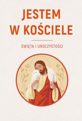 Okładka książki Jestem w Kościele. Święta i uroczystości