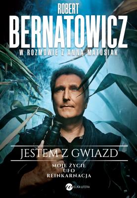 Jestem z gwiazd. Robert Bernatowicz w rozmowie z Anną Matusiak. Autor: Bernatowicz Robert. SmakLiter.pl Okładka książki Jestem z gwiazd. Robert Bernatowicz w rozmowie z Anną Matusiak