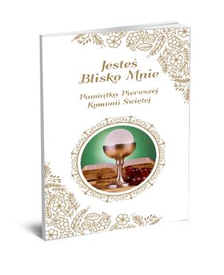 Jesteś blisko mnie. Pamiątka Pierwszej Komunii Świętej. Autor: Ceglarek Roman. SmakLiter.pl Okładka książki Jesteś blisko mnie. Pamiątka Pierwszej Komunii Świętej