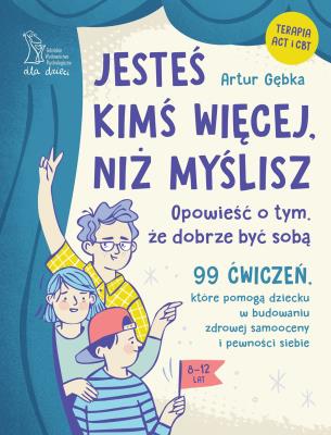 Jesteś kimś więcej, niż myślisz. Autor: Gębka Artur. SmakLiter.pl Okładka książki Jesteś kimś więcej, niż myślisz