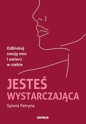 Okładka książki Jesteś wystarczająca. Odblokuj swoją moc i uwierz w siebie