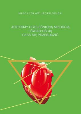 Okładka książki Jesteśmy ucieleśnioną miłością i światłością -