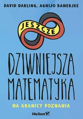Okładka książki Jeszcze dziwniejsza matematyka