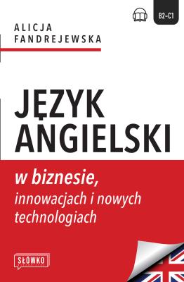 Okładka książki Język angielski w biznesie, innowacjach i nowych technologiach