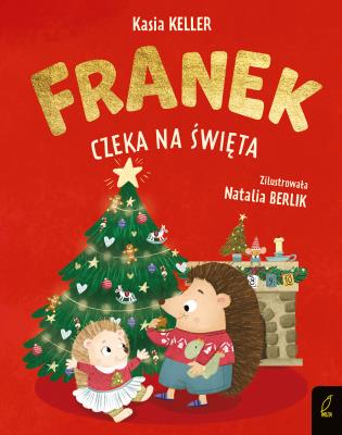 Jeżyk Franek Franek czeka na święta. Autor: Keller Katarzyna. SmakLiter.pl Okładka książki Jeżyk Franek Franek czeka na święta